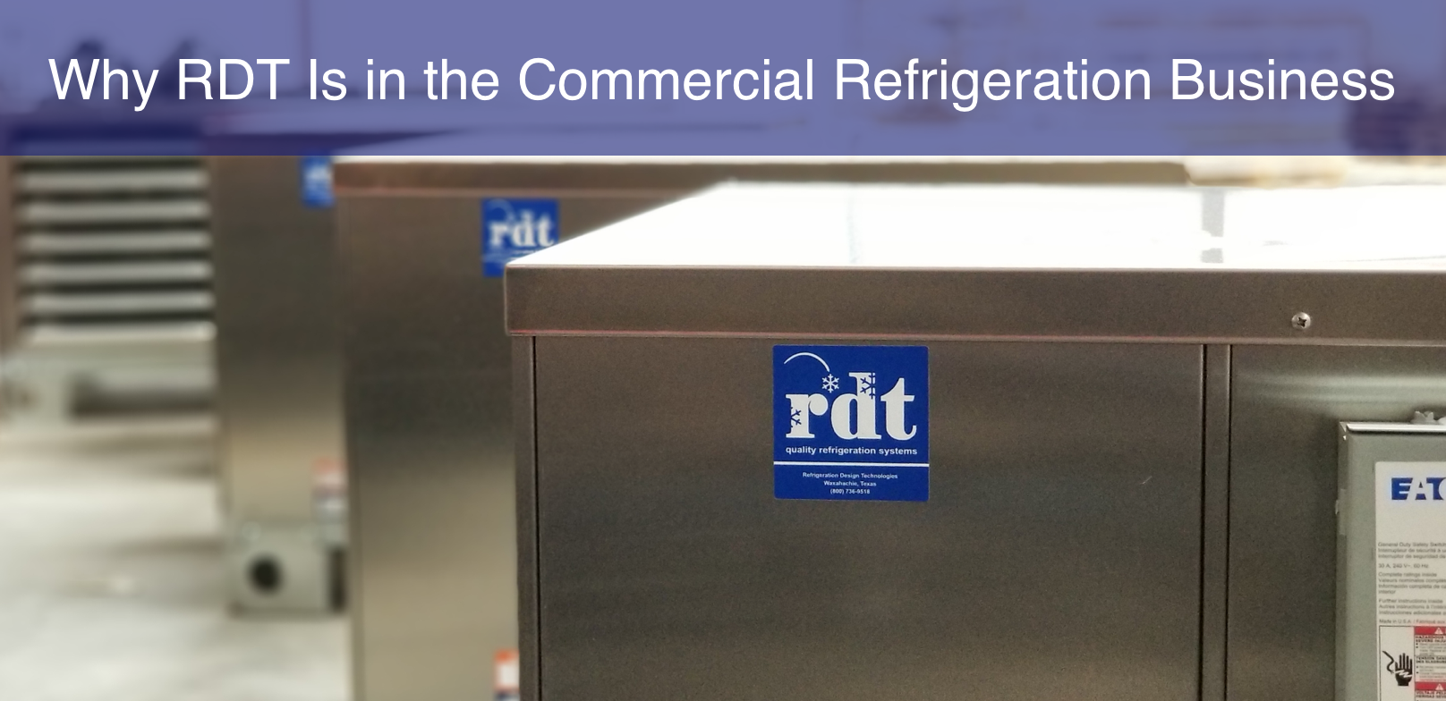 Why RDT Is in the Commercial Refrigeration Business